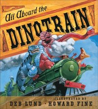 bokomslag All Aboard The Dinotrain Board Book