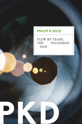 Philip K. Dick, Philip K Dick - Flow My Tears, the Policeman Said, Häftad