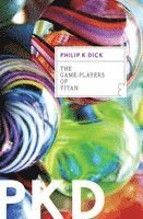 Philip K. Dick, Philip K Dick - Game-Players of Titan, Häftad