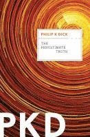 Philip K. Dick, Philip K Dick - The Penultimate Truth, Häftad