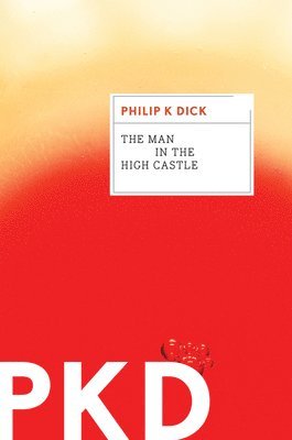 Philip K. Dick, Philip K Dick - The Man In The High Castle, Häftad