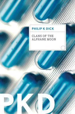 Philip K. Dick, Philip K Dick - Clans of the Alphane Moon, Häftad