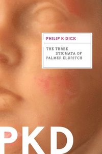 bokomslag Three Stigmata Of Palmer Eldritch