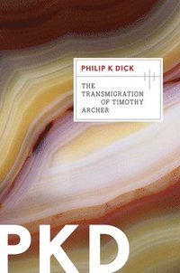 bokomslag The Transmigration of Timothy Archer