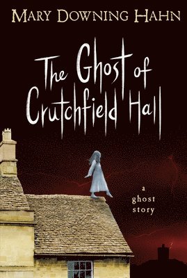 Mary Downing Hahn - The Ghost of Crutchfield Hall, Häftad. Tillgänglighet: Lägg i varukorg