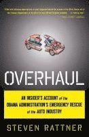 bokomslag Overhaul: An Insider's Account of the Obama Administration's Emergency Rescue of the Auto Industry