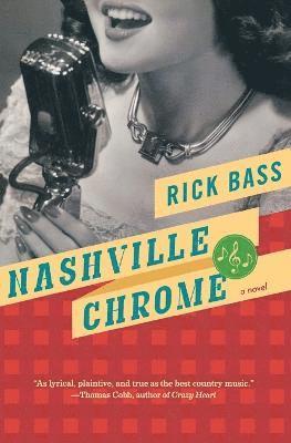 Rick Bass - Nashville Chrome, Inbunden