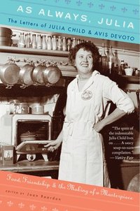 bokomslag As Always, Julia: The Letters of Julia Child and Avis Devoto