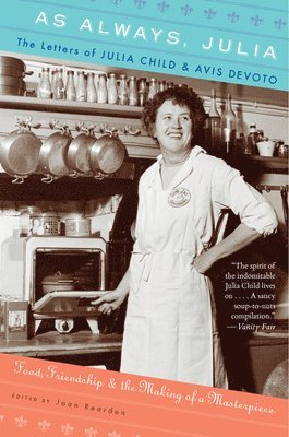 Joan Reardon - As Always, Julia: The Letters of Julia Child and Avis Devoto, Häftad