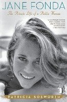 bokomslag Jane Fonda: The Private Life of a Public Woman