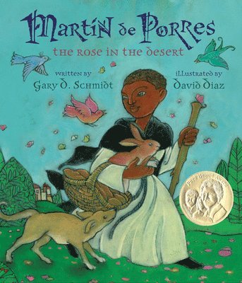 Gary D. Schmidt - Martin de Porres: The Rose in the Desert, Inbunden
