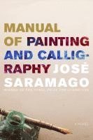 José Saramago - Manual of Painting and Calligraphy, Häftad
