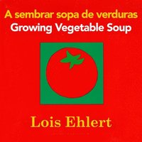 bokomslag Growing Vegetable Soup/Sembrar Sopa de Verduras Board Book