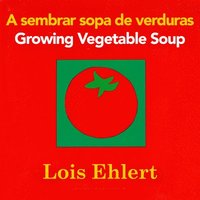 bokomslag Sembrar Sopa De Verduras / Growing Vegetable Soup Bilingual Board Book
