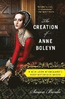 bokomslag Creation Of Anne Boleyn