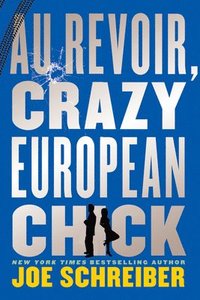 bokomslag Au Revoir, Crazy European Chick