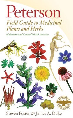 James A. Duke, Steven Foster - Peterson Field Guide To Medicinal Plants & Herbs Of Eastern & Central N. America, Häftad