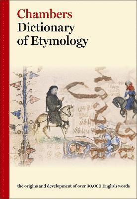 Chambers - Chambers Dictionary of Etymology, Inbunden