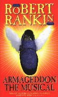 Robert Rankin - Armageddon: The Musical, Häftad