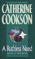 Catherine Cookson - Ruthless Need, Häftad