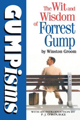 Gumpisms: The Wit & Wisdom Of Forrest Gump 1