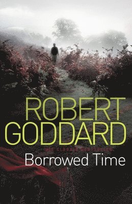 Robert Goddard - Borrowed Time, Häftad