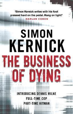 Simon Kernick - Business of Dying, Häftad