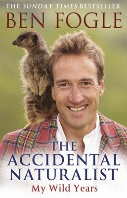 Ben Fogle - Accidental Naturalist, Häftad
