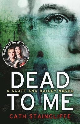 Cath Staincliffe - Dead To Me, Häftad. Tillgänglighet: Lägg i varukorg