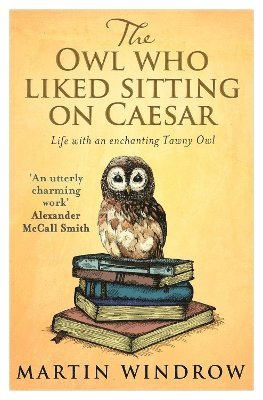 Martin Windrow - Owl Who Liked Sitting on Caesar, Häftad