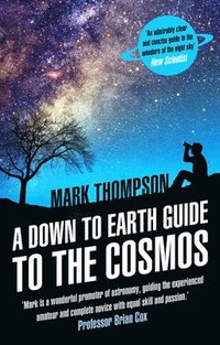 bokomslag A Down to Earth Guide to the Cosmos