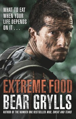 bokomslag Extreme Food - What to eat when your life depends on it...