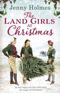 bokomslag The Land Girls at Christmas