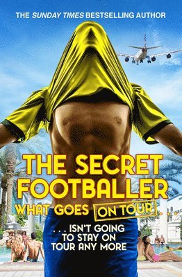 bokomslag The Secret Footballer: What Goes on Tour