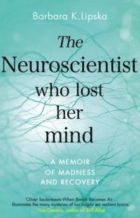 bokomslag The Neuroscientist Who Lost Her Mind
