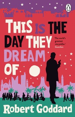 Robert Goddard - This is the Day They Dream Of, Häftad