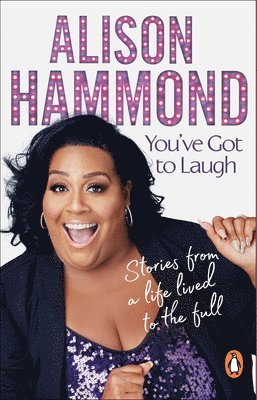 Alison Hammond - You’ve Got To Laugh, Häftad
