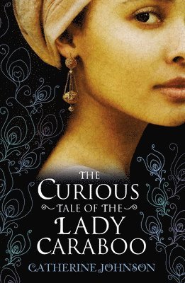 Catherine Johnson - Curious Tale of the Lady Caraboo, Häftad