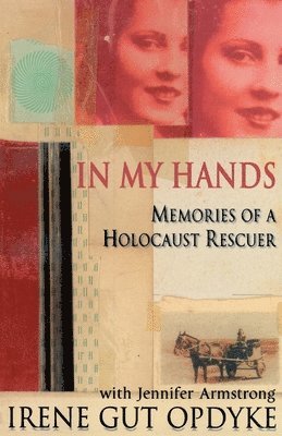 Irene Gut Opdyke, Jennifer Armstrong - In My Hands, Häftad