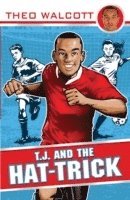 Theo Walcott - T.J. and the Hat-trick, Häftad