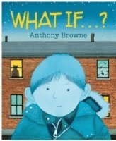 Anthony Browne - What If...?, Häftad
