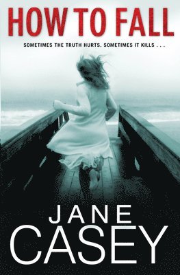 Jane Casey - How to Fall, Häftad