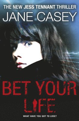 Jane Casey - Bet Your Life, Häftad