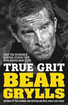 Bear Grylls - True Grit Junior Edition, Häftad