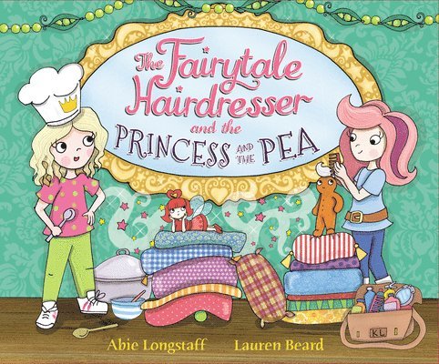 Abie Longstaff - Fairytale Hairdresser and the Princess and the Pea, Häftad