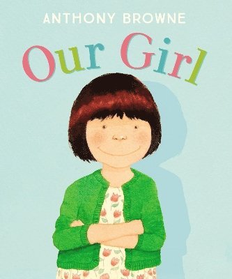 Anthony Browne - Our Girl, Häftad