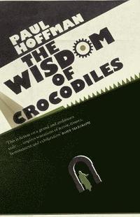 bokomslag The Wisdom Of Crocodiles