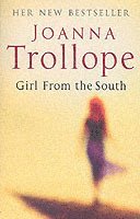 Joanna Trollope - Girl From The South, Häftad
