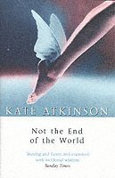 Kate Atkinson - Not The End Of The World, Häftad