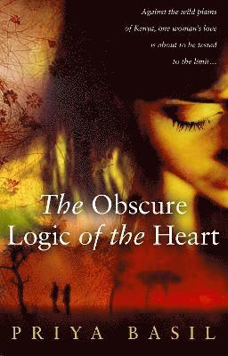 Priya Basil - The Obscure Logic of the Heart, Häftad
